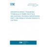 UNE EN 2545-3:1996 AEROSPACE SERIES. TITANIUM AND TITANIUM ALLOY REMELTING STOCK AND CASTINGS. TECHNICAL SPECIFICATION. PART 3: PRE-PRODUCTION AND PRODUCTION CASTINGS.