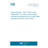 UNE EN 61788-2:2007 Superconductivity -- Part 2: Critical current measurement - DC critical current of Nb3Sn composite superconductors (IEC 61788-2:2006). (Endorsed by AENOR in April of 2007.)