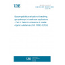UNE EN ISO 18562-3:2025 Biocompatibility evaluation of breathing gas pathways in healthcare applications - Part 3: Tests for emissions of volatile organic substances (ISO 18562-3:2024)