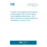 UNE EN 50527-1:2016 Procedure for the assessment of the exposure to electromagnetic fields of workers bearing active implantable medical devices - Part 1: General (Endorsed by Asociación Española de Normalización in January of 2017.)