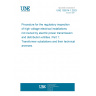 UNE 192014-1:2023 Procedure for the regulatory inspection of high voltage electrical installations not owned by electric power transmission and distribution entities. Part 1: Transformer substations and their technical annexes.