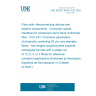 UNE EN IEC 63267-3-81:2025 Fibre optic interconnecting devices and passive components - Connector optical interfaces for enhanced macro bend multimode fibre - Part 3-81: Connector parameters of physically contacting 50 µm core diameter fibres - Non-angled polyphenylene sulphide rectangular ferrules with a single row of 12, 8, 4, or 2 fibres for reference connector applications (Endorsed by Asociación Española de Normalización in October of 2025.)