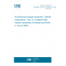 UNE EN 12312-10:2005+A1:2009 Aircraft ground support equipment - Specific requirements - Part 10: Container/Pallet transfer transporters (Endorsed by AENOR in June of 2009.)