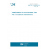 UNE EN 17333-2:2020 Characterisation of one component foam - Part 2: Expansion characteristics