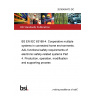 20/30400473 DC BS EN IEC 63168-4. Cooperative multiple systems in connected home environments. AAL functional safety requirements of electronic safety-related systems Part 4. Production, operation, modification and supporting process