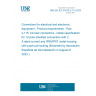 UNE EN IEC 61076-2-115:2023 Connectors for electrical and electronic equipment - Product requirements - Part 2-115: Circular connectors - Detail specification for 12-pole shielded connectors with 2 A rated current and IP65/IP67 metal housing with push-pull locking (Endorsed by Asociación Española de Normalización in August of 2023.)