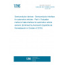 UNE EN IEC 62969-4:2018 Semiconductor devices - Semiconductor interface for automotive vehicles - Part 4: Evaluation method of data interface for automotive vehicle sensors (Endorsed by Asociación Española de Normalización in October of 2018.)