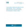 UNE EN 61850-10:2013/A1:2025 Communication networks and systems for power utility automation - Part 10: Conformance testing (Endorsed by Asociación Española de Normalización in October of 2025.)