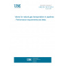 UNE EN 14141:2014 Valves for natural gas transportation in pipelines - Performance requirements and tests