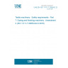 UNE EN ISO 11111-7:2005/A2:2016 Textile machinery - Safety requirements - Part 7: Dyeing and finishing machinery - Amendment 2 (ISO 11111-7:2005/Amd 2:2016)