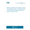 UNE EN 13035-6:2006+A1:2009 Machines and plants for the manufacture, treatment and processing of flat glass - Safety requirements - Part 6: Machines for break-out (Endorsed by AENOR in February of 2010.)