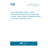 UNE EN 61747-5-3:2010 Liquid crystal display devices -- Part 5-3: Environmental, endurance and mechanical test methods - Glass strength and reliability (Endorsed by AENOR in September of 2010.)
