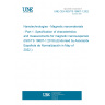 UNE CEN ISO/TS 19807-1:2022 Nanotechnologies - Magnetic nanomaterials - Part 1: Specification of characteristics and measurements for magnetic nanosuspensions (ISO/TS 19807-1:2019) (Endorsed by Asociación Española de Normalización in May of 2022.)