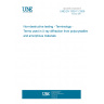 UNE EN 1330-11:2008 Non-destructive testing - Terminology - Terms used in X-ray diffraction from polycrystalline and amorphous materials