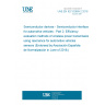 UNE EN IEC 62969-2:2018 Semiconductor devices - Semiconductor interface for automotive vehicles - Part 2: Efficiency evaluation methods of wireless power transmission using resonance for automotive vehicles sensors (Endorsed by Asociación Española de Normalización in June of 2018.)