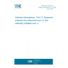 UNE EN 60079-13:2018 Explosive atmospheres - Part 13: Equipment protection by pressurized room "p" and artificially ventilated room "v"