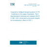 UNE CEN ISO/TR 21186-1:2021 Cooperative intelligent transport systems (C-ITS) - Guidelines on the usage of standards - Part 1: Standardization landscape and releases (ISO/TR 21186-1:2021) (Endorsed by Asociación Española de Normalización in March of 2021.)