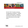 25/30543708 DC BS ISO 13373-7 Condition monitoring and diagnostics of machines — Vibration condition monitoring Part 7: Diagnostic techniques for machine sets in hydraulic power generating and pump-storage plants 25/30543708 DC BS ISO 13373-7 Condition monitoring and diagnostics of machines — Vibration condition monitoring Part 7: Diagnostic techniques for machine sets in hydraulic power generating and pump-storage plants