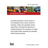 BS EN 15269-3:2022 Extended application of test results for fire resistance and/or smoke control for doorsets, shutter and openable window assemblies, including their elements of building hardware Fire resistance of hinged and pivoted timber doorsets and openable timber framed windows