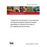 BS EN 61248-6:1997 Transformers and inductors for use in electronic and telecommunication equipment Sectional specification for inductors on the basis of the capability approval procedure