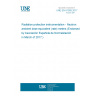 UNE EN 61005:2017 Radiation protection instrumentation - Neutron ambient dose equivalent (rate) meters (Endorsed by Asociación Española de Normalización in March of 2017.)