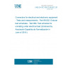 UNE EN IEC 60512-99-002:2019 Connectors for electrical and electronic equipment - Tests and measurements - Part 99-002: Endurance test schedules - Test 99b: Test schedule for unmating under electrical load (Endorsed by Asociación Española de Normalización in June of 2019.)