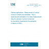 UNE CEN/TR 15654-3:2019 Railway applications - Measurement of vertical forces on wheels and wheelsets - Part 3: Approval and verification of on track measurement sites for vehicles in service (Endorsed by Asociación Española de Normalización in March of 2020.)