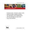 BS EN 4645-005:2009 Aerospace series. Connectors, optical, circular, single and multipin, coupled by threaded ring, self-locking 1,25 mm diameter ferrule with removable alignment sleeve holder Plug. Product standard