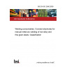 BS EN ISO 2560:2009 Welding consumables. Covered electrodes for manual metal arc welding of non-alloy and fine grain steels. Classification BS EN ISO 2560:2009 Welding consumables. Covered electrodes for manual metal arc welding of non-alloy and fine grain steels. Classification