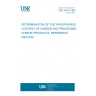 UNE 34873:1986 DETERMINATION OF THE PHOSPHORUS CONTENT OF CHEESE AND PROCESSED CHEESE PRODUCTS. REFERENCE METHOD.