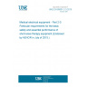 UNE EN 60601-2-3:2015 Medical electrical equipment - Part 2-3: Particular requirements for the basic safety and essential performance of short-wave therapy equipment (Endorsed by AENOR in July of 2015.)