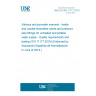 UNE EN ISO 11177:2019 Vitreous and porcelain enamels - Inside and outside enamelled valves and pressure pipe fittings for untreated and potable water supply - Quality requirements and testing (ISO 11177:2019) (Endorsed by Asociación Española de Normalización in June of 2019.)