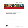 BS ISO 18805:2026 Tyre classification. Agricultural, forestry and construction machines BS ISO 18805:2026 Tyre classification. Agricultural, forestry and construction machines