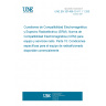 UNE EN 301489-15 V1.1.1:2002 ElectroMagnetic compatibility and Radio spectrum Matters (ERM); ElectroMagnetic Compatibility (EMC) standard for radio equipment and services. Part 15: Specific conditions for commercially available amateur radio equipment.