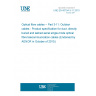 UNE EN 60794-3-11:2010 Optical fibre cables -- Part 3-11: Outdoor cables - Product specification for duct, directly buried and lashed aerial single-mode optical fibre telecommunication cables (Endorsed by AENOR in October of 2010.)