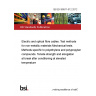 BS EN 60811-512:2012 Electric and optical fibre cables. Test methods for non-metallic materials Mechanical tests. Methods specific to polyethylene and polypropylene compounds. Tensile strength and elongation at break after conditioning at elevated temperature