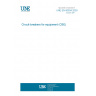 UNE EN 60934:2003 Circuit-breakers for equipment (CBE)