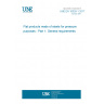 UNE EN 10028-1:2017 Flat products made of steels for pressure purposes - Part 1: General requirements