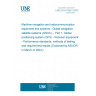 UNE EN 61108-1:2003 Maritime navigation and radiocommunication equipment and systems - Global navigation satellite systems (GNSS) -- Part 1: Global positioning system (GPS) - Receiver equipment - Performance standards, methods of testing and required test results (Endorsed by AENOR in March of 2004.)