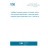 UNE EN ISO 17263:2013 Intelligent transport systems. Automatic vehicle and equipment identification. Intermodal goods transport system parameters (ISO 17263:2012)