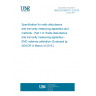 UNE EN 55016-1-6:2015 Specification for radio disturbance and immunity measuring apparatus and methods - Part 1-6: Radio disturbance and immunity measuring apparatus - EMC antenna calibration (Endorsed by AENOR in March of 2015.)