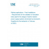 UNE EN 50641:2020 Railway applications - Fixed installations - Requirements for the validation of simulation tools used for the design of electric traction power supply systems (Endorsed by Asociación Española de Normalización in February of 2020.)
