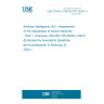 UNE CEN/CLC ISO/IEC/TR 24029-1:2023 Artificial Intelligence (AI) - Assessment of the robustness of neural networks - Part 1: Overview (ISO/IEC TR 24029-1:2021) (Endorsed by Asociación Española de Normalización in February of 2024.)