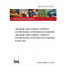 BS EN ISO 90-3:2001 Light gauge metal containers. Definitions and determination of dimensions and capacities Light gauge metal containers. Definitions and determination of dimensions and capacities. Aerosol cans