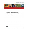 DD IEC/TS 61800-8:2010 Adjustable speed electrical power drive systems Specification of voltage on the power interface