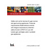 BS ISO 23551-12:2023 Safety and control devices for gas burners and gas-burning appliances. Particular requirements Multifunctional controls with integral overpressure protection safety function (OPSF) for use with butane gas cartridges used in portable gas appliances