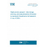 UNE EN 18221:2026 - Digital product passport - data storage, archiving, and data persistence (Endorsed by Asociación Española de Normalización in July of 2026.) UNE EN 18221:2026 - Digital product passport - data storage, archiving, and data persistence (Endorsed by Asociación Española de Normalización in July of 2026.)