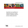 BS EN ISO 15611:2024 Specification and qualification of welding procedures for metallic materials. Qualification based on previous welding experience