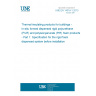 UNE EN 14318-1:2013 Thermal insulating products for buildings - In-situ formed dispensed rigid polyurethane (PUR) and polyisocyanurate (PIR) foam products - Part 1: Specification for the rigid foam dispensed system before installation