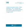 UNE EN IEC 61158-5-4:2019 Industrial communication networks - Fieldbus specifications - Part 5-4: Application layer service definition - Type 4 elements (Endorsed by Asociación Española de Normalización in August of 2019.)